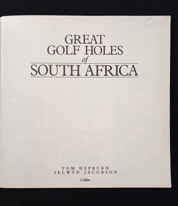 Great Golf Holes of South Africa by Tom Hepburn & Selwyn Jacobson