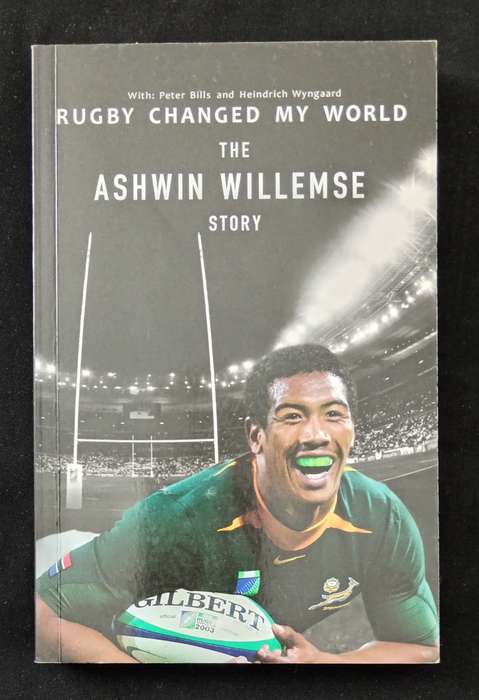 Rugby Changed My World The Ashwin Willemse Story by Peter Bills & Heindrich Wyngaard