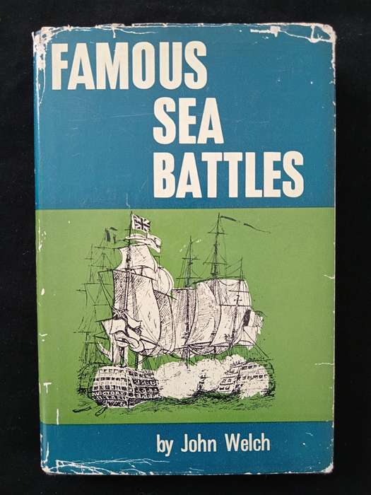 Famous Sea Battles by John Welch