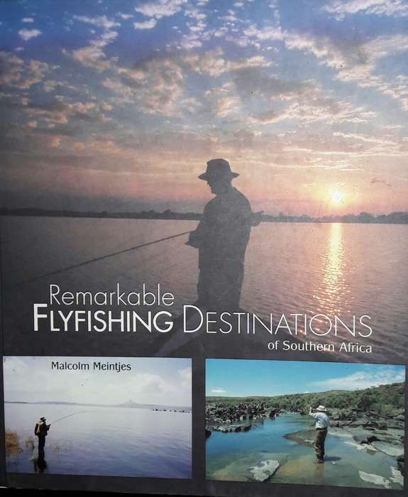 Remarkable Flyfishing Destinations Of Southern Africa - Malcolm Meintjes