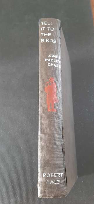 Tell it to the birds by James Hadley Chase - First Edition