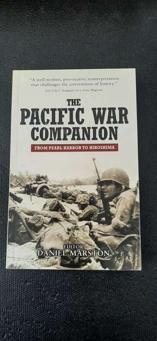 The Pacific War Companion from Pearl Harbor to Hiroshima by Daniel Marston