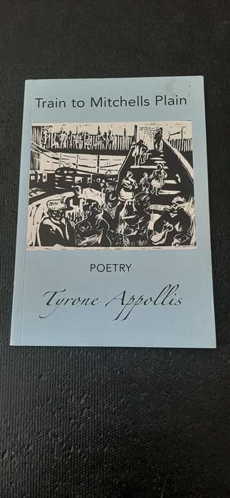 Train to Mitchells Plain Poetry by Tyrone Appollis