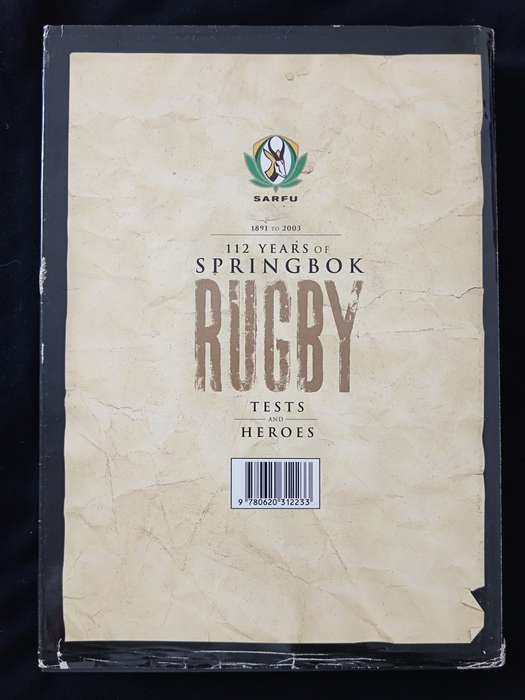 112 Years of Springbok Rugby 1891 to 2003 Tests and Heroes
