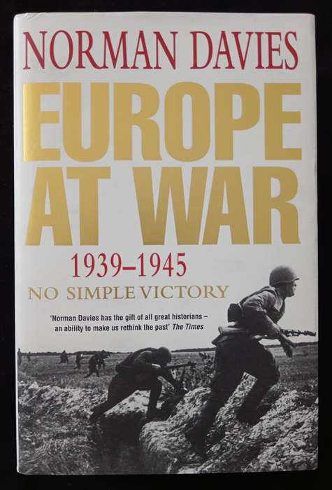 Europe at War 1939-1945 No Simple Victory by Norman Davies