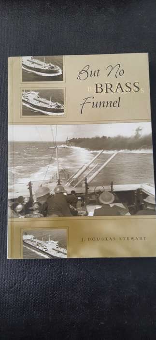 But No Brass Funnel by Captain James Douglas Stewart