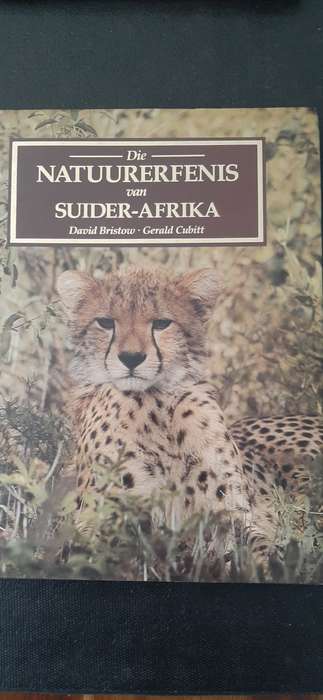 Die Natuurerfenis van Suider-Afrika by David Bristow and Gerald Cubitt