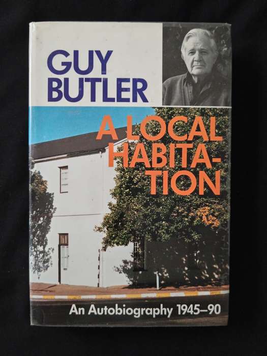 A Local Habitation by Guy Butler
