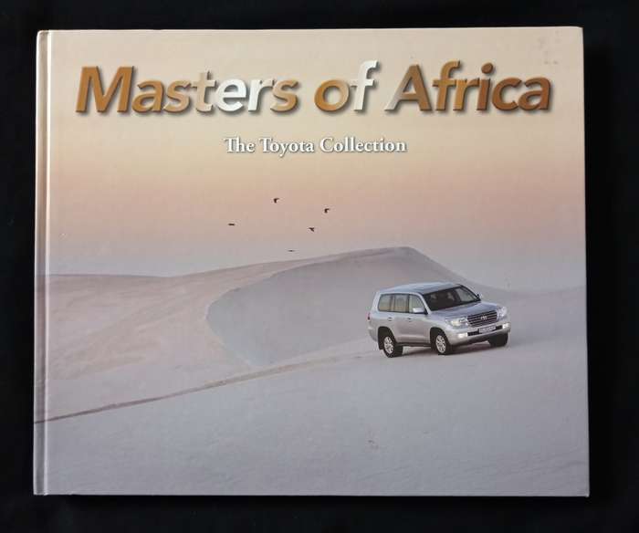 Masters of Africa The Toyota Collection Foreword by Dr Johan van Zyl