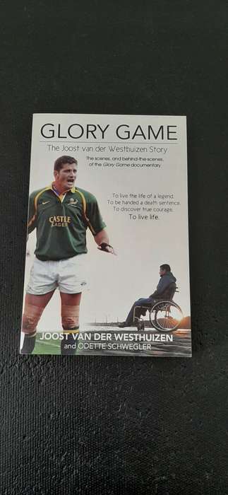Glory Game - The Joost van der Westhuizen Story by Joost van der Westhuizen and Odette Schwegler