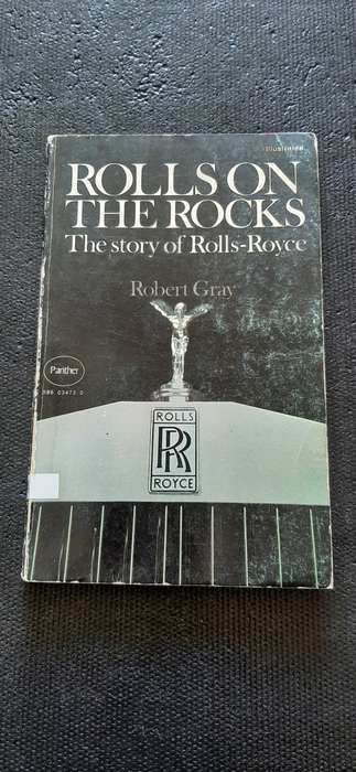 Rolls on the Rocks - The Story of Rolls-Royce by Robert Gray