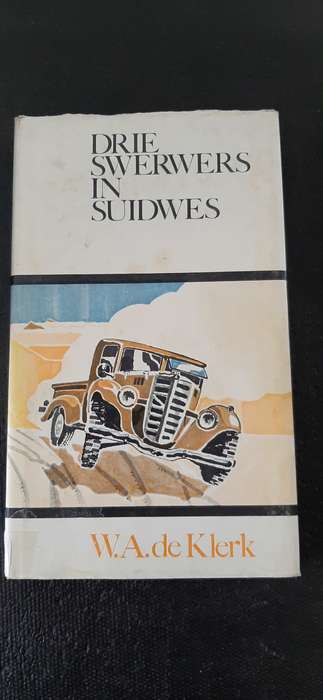 Drie Swerwers in Suidwes by W.A. de Klerk