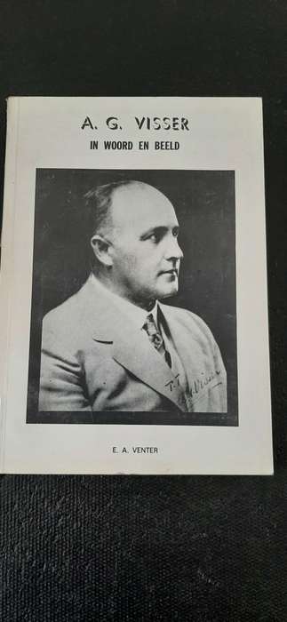 A.G. Visser in woord en beeld by E.A. Venter