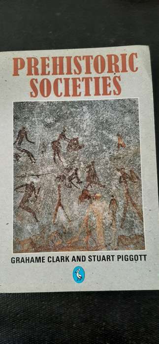 Prehistoric Societies by Grahame Clark and Stuart Piggott
