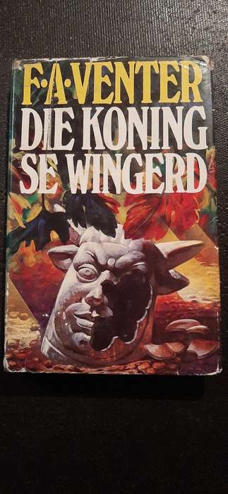 Die Koning se Wingerd by F.A. Venter - First Edition
