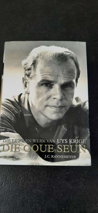 Die lewe en werk van Uys Krige - Die Goud Seun by J.C. Kannemeyer