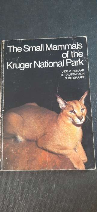 The Small Mammals of the Kruger National Park by U De V Pienaar, IL Rautenbach, G De Graaff