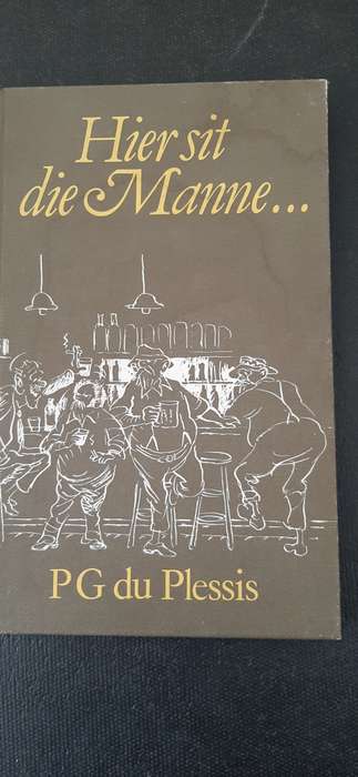 Hier sit die Manne... by PG du Plessis