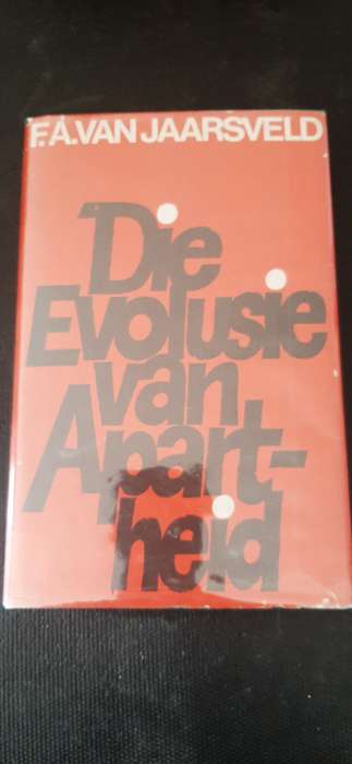 Die Evolusie van Apartheid by F.A. van Jaarsveld