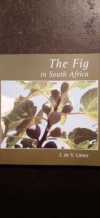 The Fig in South Africa by J. de V. Lotter