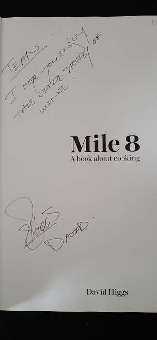 Mile 8 - A book about cooking by David Higgs (Signed by author)