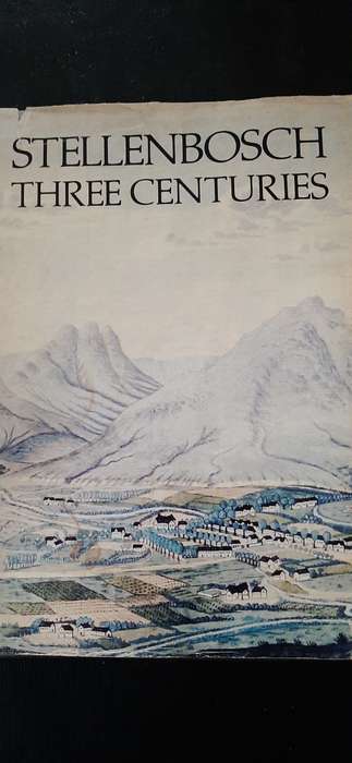 Stellenbosch Three Centuries edited by Prof. Dr. Frans Smuts