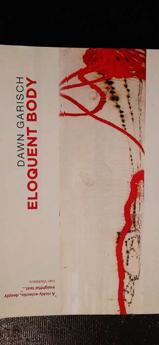 Eloquent Body by Dawn Garisch (Signed by author)