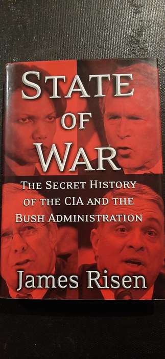 State of War - The secret history of the CIA and the Bush Administration by James Risen