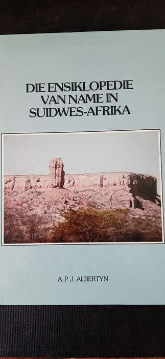 Die Ensiklopedie van name in Suidwes-Afrika deur A.P.J. Albertyn