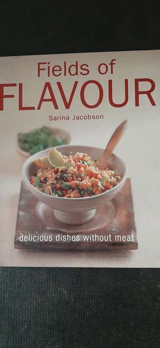 Fields of Flavour - Dishes without meat by Sarina Jacobson