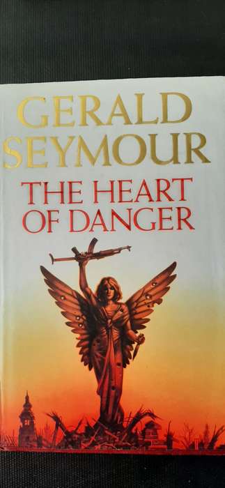 The Heart of Danger by Gerald Seymour