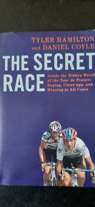 The Secret Race by Tyler Hamilton and Daniel Coyle