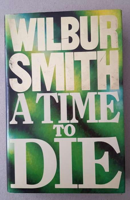 A Time to Die - Wilbur Smith (Thriller)