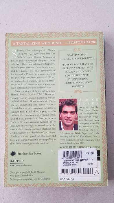 The Gardner Heist  Ulrich Boser. The true story of the worlds largest unsolved art theft.