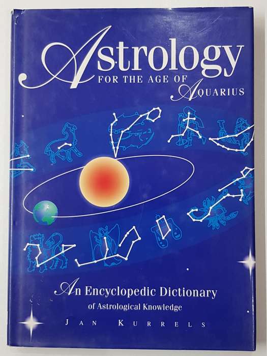 Astrology for the Age of Aquarius by Jan Kurrels