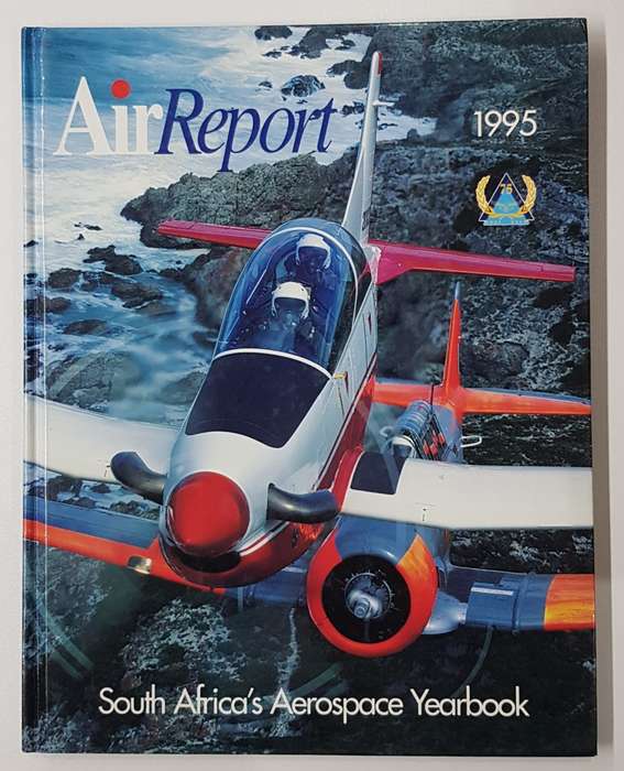 Air Report 1995 - South Africa`s Aerospace Yearbook