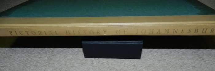 Pictorial History of Johannesburg  Compiled and edited by: Anna H. Smith, M.A., F.S.A.L.A.
