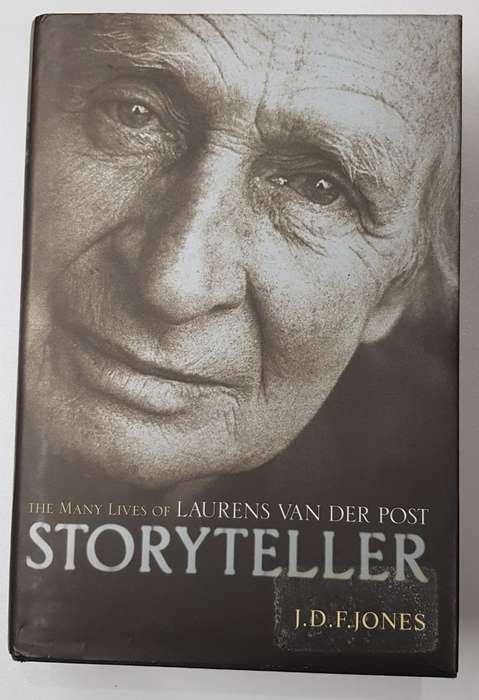 Storyteller - The Many Lives of Laurens van der Post  J.D.F. Jones.