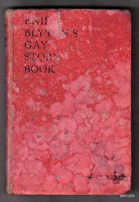 ENID BLYTON'S GAY STORY BOOK. FIRST EDITION. 1946. BOOK IS DAMAGED ON THE COVER AND VERY OLD.