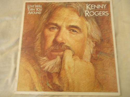 KENNY ROGERS "LOVE WILL TURN YOU AROUND" 1982 LIBERTY STEREO LP WITH INNER SLEEVE IN GREAT CONDITION