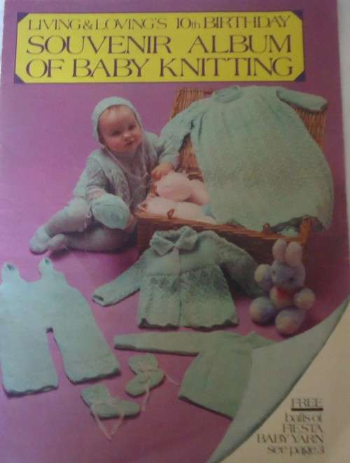 LIVING & LOVING`S 10TH BIRTHDAY SOUVENIR ALBUM OF BABY KNITTING 1980 - 16 PAGES A4 SIZE