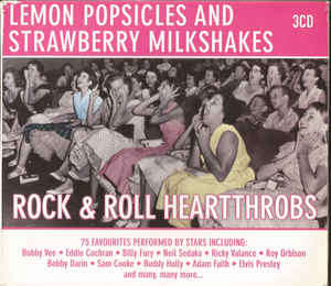 Various - Lemon Popsicle and Strawberry Milkshakes Rock and Roll Heartthrobs Triple CD Import