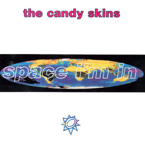 Candy Skins - Space I'm In CD Import