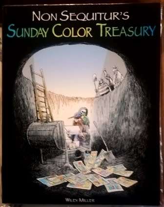 Non Sequitur`s Sunday Color Treasury by Wiley Miller. Large Paperback. November 1, 2005.