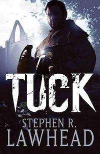 Tuck - Stephen R. Lawhead - King Raven Book Three
