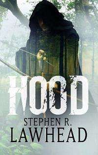 Hood - Stephen R. Lawhead - King Raven Book One