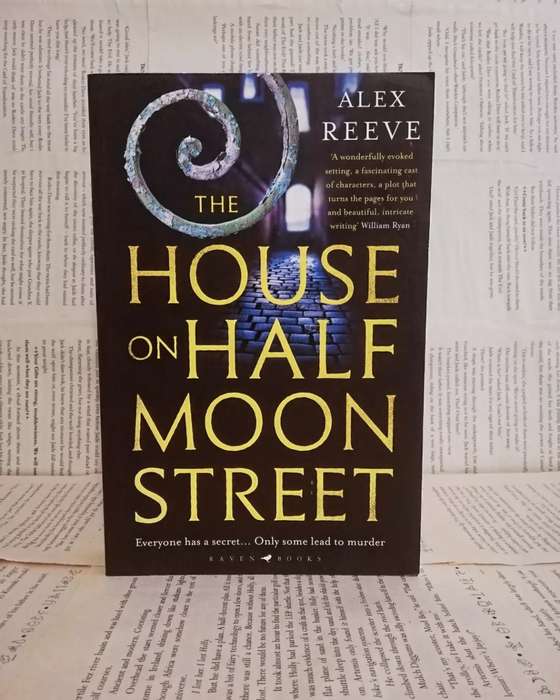 The House on Half Moon Street by Alex Reeve (Book 1)