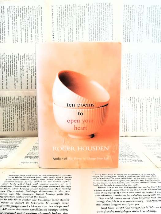 Ten Poems to Open Your Heart by Roger Housden