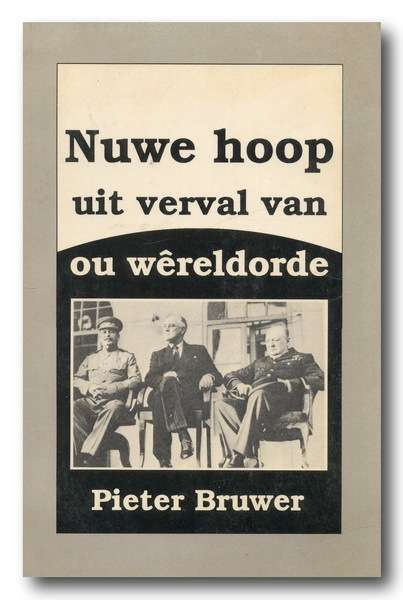 Nuwe hoop, uit verval van ou wereldorde deur Pieter Bruwer (1990)