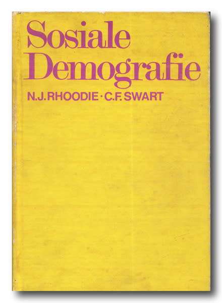 Sosiale Demografie deur NJ Rhoodie and CF Swart (2e bygewerkte uitg 1973)